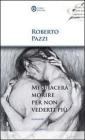 Mi spiacer� morire per non vederti pi�