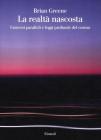 La realt� nascosta. Universi paralleli e leggi profonde del cosmo