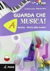 Guarda che musica! Con espansione online. Per la Scuola media