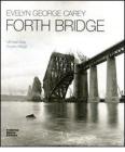 Evelyn George Carey. Forth bridge. Ediz. italiana e inglese