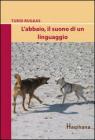 L' abbaio, il suono di un linguaggio