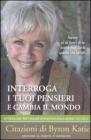 Interroga i tuoi pensieri e cambia il mondo. eBook