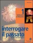 Interrogare il passato. Per le Scuole superiori vol.2