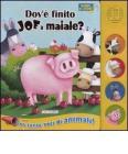 Dov'� finito Joe il maiale? Libro sonoro