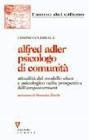 Alfred Adler psicologo di comunit�. Attualit� del modello etico e psicologico nella prospettiva dell'empowerment