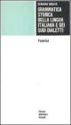 Grammatica storica della lingua italiana e dei suoi dialetti vol.1