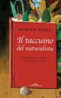 Il taccuino del naturalista. Esplorare la natura coi cinque sensi