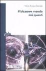 Il bizzarro mondo dei quanti. eBook