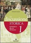 La discussione storia. Con guida allo studio. Con espansione online. Per le Scuole superiori vol.3
