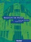 Deutsch im Hotel. Gespr�che f�hren. Per gli Ist. tecnici e professionali vol.1