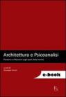 Architettura e Psicoanalisi. Percorsi e riflessioni sugli spazi della mente. eBook