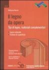 Il legno da opera. Tipi di legno, materiali complementari. eBook