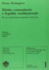Diritto comunitario e legalit� costituzionale. Per un sistema italo-comunitario delle fonti