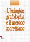 L' indagine grafologica e il metodo morettiano