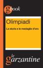 Olimpiadi. La storia e le medaglie doro. eBook
