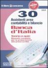 Banca d'Italia. 30 assistenti area contabilit� e bilancio. Teoria e quiz. Manuale completo per la preparazione alla prova scritta