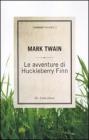Le avventure di Huckleberry Finn. eBook