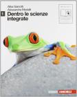 Dentro le scienze integrate. Con espansione online. Per le Scuole superiori vol.1