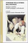 Itinerari nella storia dell'infanzia. Bambine e bambini, modelli pedagogici e stili educativi
