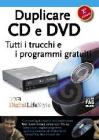 Duplicare CD e DVD. Tutti i trucchi e i programmi gratuiti