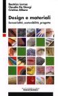 Design e materiali. Sensorialit� sostenibilit� progetto
