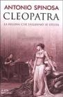 Cleopatra. La regina che ingann� se stessa