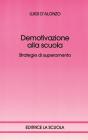 Demotivazione alla scuola. Strategie di superamento
