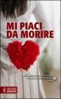 Mi piaci da morire. eBook