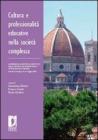 Cultura e professionalit� educative nella societ� complessa. L'esperienza scientifico-didattica della facolt� di scienze della formazione di Firenze