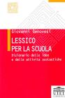 Lessico per la scuola. Dizionario delle idee e delle attivit� scolastiche
