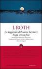 La leggenda del santo bevitore-Fuga senza fine. Ediz. integrali