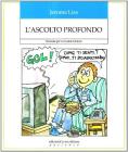L' ascolto profondo. Manuale per le relazioni d'aiuto
