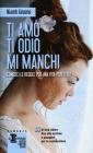 Ti amo ti odio mi manchi