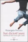 Hai diciott'anni (sarebbe pi� facile essere gatti o poeti)
