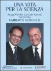 Umberto Veronesi. Una vita per la scienza. Con 2 DVD