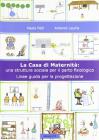La casa di maternit�. Una struttura sociale per il parto fisiologico. Linee guida per la progettazione