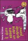 � duro essere un cane quando piove! Celebrate Peanuts 60 years vol.3