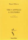 Tre cappelli a cilindro. Commedia in tre atti. Testo spagnolo a frontee