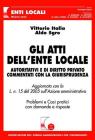 Gli atti dell'ente locale. Autoritativi e di diritto privato commentati con la giurisprudenza. Problemi e casi pratici con domande e risposte