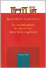 La comunicazione interpersonale. Aspetti teorici e applicativi