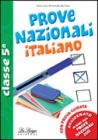 Prove nazionali. Italiano. Per la 5� classe elementare