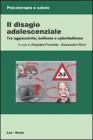 Il disagio adolescenziale. Tra aggressivit�, bullismo e cyberbullismo. eBook