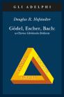 G�del, Escher, Bach. Un'eterna ghirlanda brillante. Una fuga metaforica su menti e macchine nello spirito di Lewis Carroll