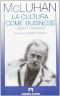 La cultura come business. Il mezzo � il messaggio
