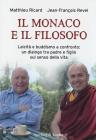 Il monaco e il filosofo. Laicit� e buddismo a confronto: un dialogo tra padre e figlio sul senso della vita