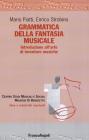 Grammatica della fantasia musicale. Introduzione allarte di inventare musiche. eBook