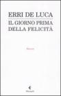 Il giorno prima della felicit�. eBook