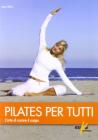 Pilates per tutti. L'arte di curare il corpo