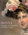 Donna. Immagini del femminile da Boldini a oggi