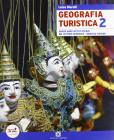 Geografia turistica. Con espansione online. Per le Scuole superiori vol.2